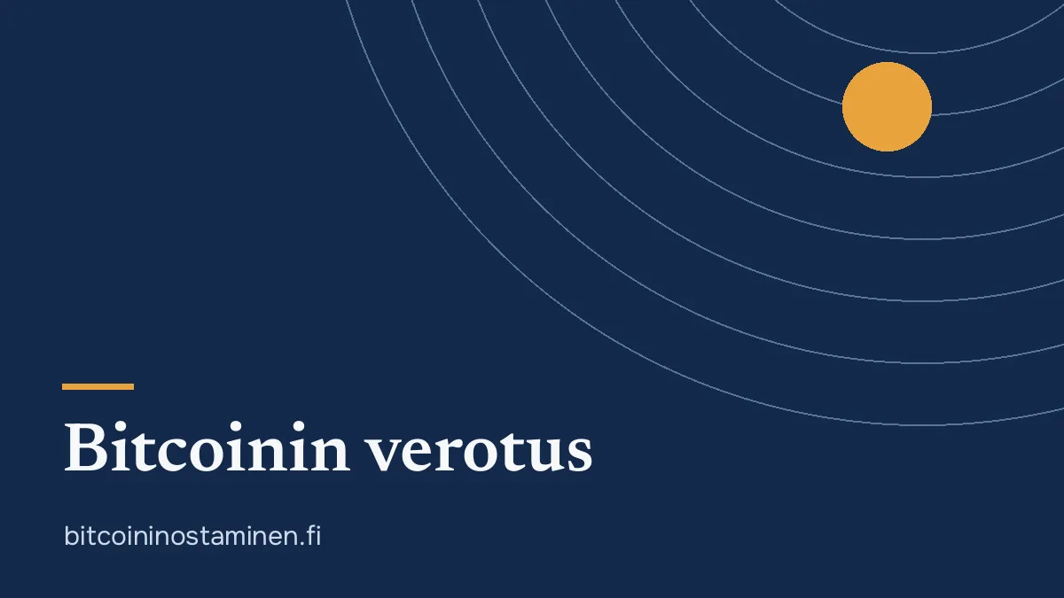 Bitcoinin verotus Suomessa: luovutusvoitto ja hankintameno-olettama